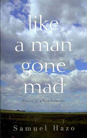 Bild des Verkufers fr Like a Man Gone Mad : Poems in a New Century zum Verkauf von GreatBookPricesUK