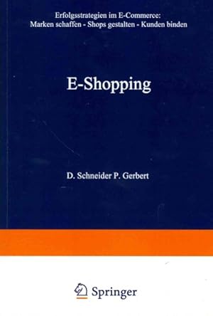 Seller image for E-Shopping : Erfolgsstrategien im Electronic Commerce: Marken schaffen, Shops gestalten, Kunden binden -Language: German for sale by GreatBookPricesUK
