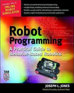 Immagine del venditore per Robot Programming : A Practical Guide to Behavior-Based Robotics venduto da GreatBookPricesUK