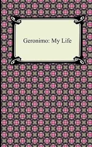 Image du vendeur pour Geronimo : My Life mis en vente par GreatBookPricesUK