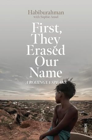 Bild des Verkufers fr First, They Erased Our Name : A Rohingya Speaks zum Verkauf von GreatBookPricesUK