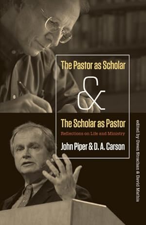 Bild des Verkufers fr Pastor As Scholar & The Scholar As Pastor : Reflections on Life and Ministry zum Verkauf von GreatBookPricesUK