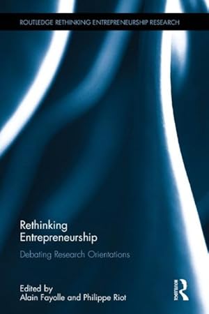 Imagen del vendedor de Rethinking Entrepreneurship : Debating Research Orientations a la venta por GreatBookPricesUK