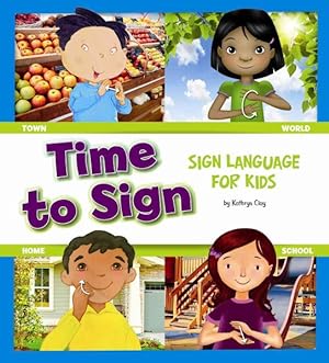 Bild des Verkufers fr Time to Sign : Sign Language for Kids zum Verkauf von GreatBookPricesUK