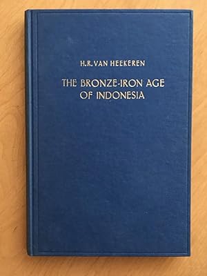 The Bronze-iron Age of Indonesia (Deel XXII of Het Koninklijk Inst. Voor Taal, Land En Volkenkunde).