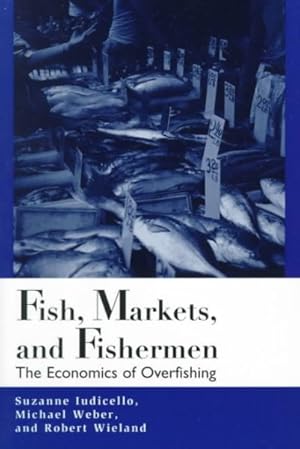 Bild des Verkufers fr Fish, Markets, and Fishermen : The Economics of Overfishing zum Verkauf von GreatBookPrices