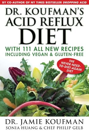 Seller image for Dr. Koufman's Acid Reflux Diet : 111 All New Reflux-Friendly Recipes Including Vegan & Gluten-Free for sale by GreatBookPricesUK