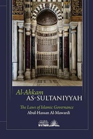 Imagen del vendedor de Al Ahkam As Sultaniyyah : The Laws of Islamic Governance a la venta por GreatBookPricesUK