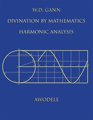 Immagine del venditore per W.D. Gann: Divination by Mathematics: Harmonic Analysis venduto da GreatBookPricesUK