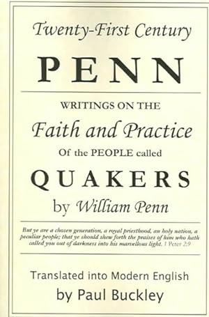 Seller image for Twenty-First Century Penn : Writings On The Faith And Practice Of The People Called Quakers for sale by GreatBookPricesUK