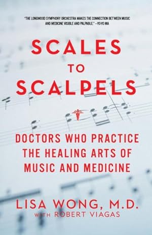 Seller image for Scales to Scalpels : Doctors Who Practice the Healing Arts of Music and Medicine for sale by GreatBookPricesUK