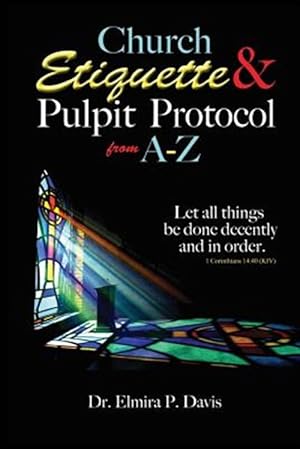 Seller image for Church Etiquette and Pulpit Protocols from A-z for sale by GreatBookPricesUK