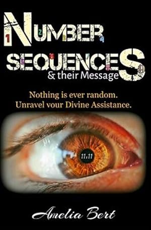 Immagine del venditore per Number Sequences and Their Messages : Unravel Divine Assistance venduto da GreatBookPricesUK
