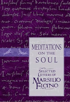 Immagine del venditore per Meditations on the Soul : Selected Letters of Marsilio Ficino venduto da GreatBookPricesUK