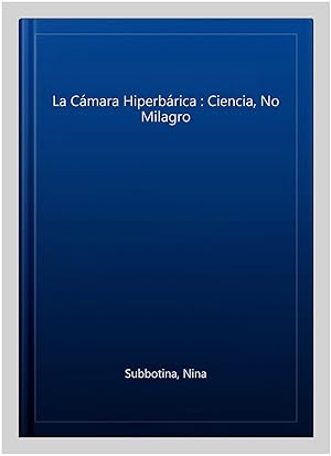 Immagine del venditore per La Cámara Hiperbárica : Ciencia, No Milagro -Language: spanish venduto da GreatBookPricesUK