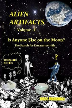 Image du vendeur pour Alien Artifacts : Is Anyone Else on the Moon? mis en vente par GreatBookPricesUK