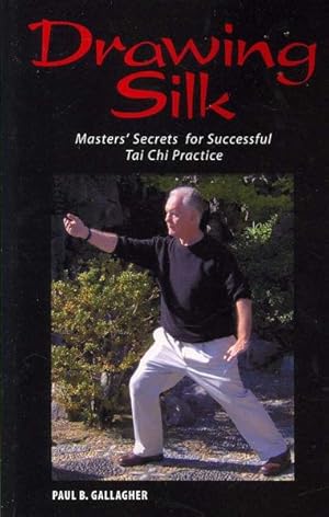 Seller image for Drawing Silk : Masters' Secrets for Successful Tai Chi Practice for sale by GreatBookPricesUK