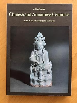 Chinese and Annamese Ceramics found in the Philippines and Indonesia.