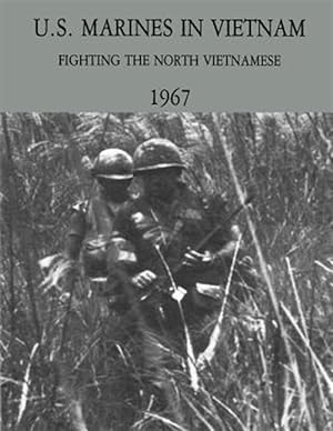Seller image for U.s. Marines in Vietnam : Fighting the North Vietnamese - 1967 for sale by GreatBookPricesUK