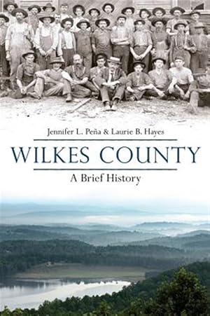 Image du vendeur pour Wilkes County, North Carolina: A Brief History mis en vente par GreatBookPricesUK