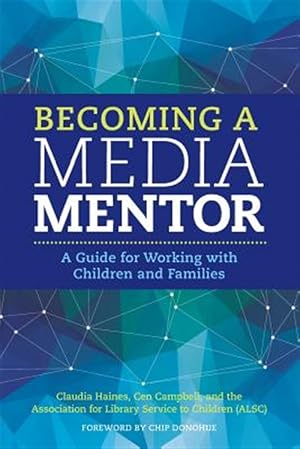 Immagine del venditore per Becoming a Media Mentor : A Guide for Working With Children and Families venduto da GreatBookPricesUK