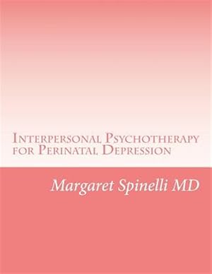 Seller image for Interpersonal Psychotherapy for Perinatal Depression: A Guide for Treating Depression During Pregnancy and the Postpartum Period for sale by GreatBookPricesUK