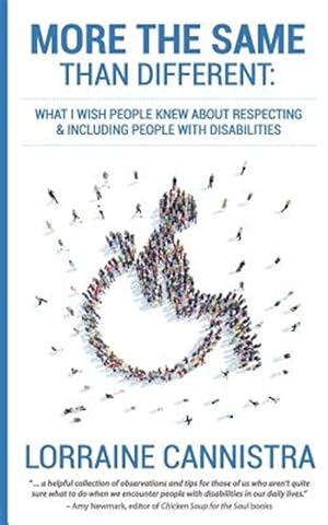 Seller image for More the Same than Different: What I Wish People Knew About Respecting and Including People with Disabilities for sale by GreatBookPricesUK