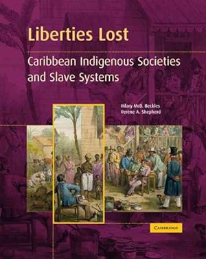 Seller image for Liberties Lost : Caribbean Indigenous Societies and Slave Systems for sale by GreatBookPricesUK