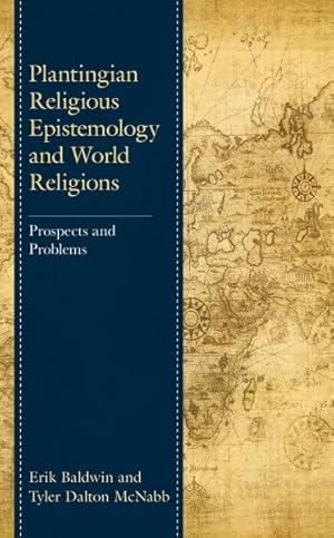 Bild des Verkufers fr Plantingian Religious Epistemology and World Religions : Prospects and Problems zum Verkauf von GreatBookPricesUK