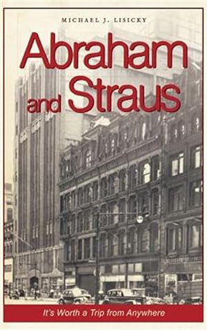 Seller image for Abraham and Straus: It's Worth a Trip from Anywhere for sale by GreatBookPricesUK