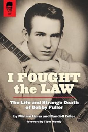 Imagen del vendedor de I Fought the Law : The Life and Strange Death of Bobby Fuller a la venta por GreatBookPricesUK