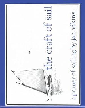 Seller image for Craft of Sail : A Primer of Sailing by Jan Adkins for sale by GreatBookPricesUK