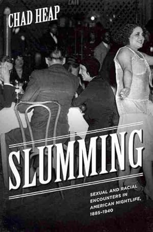 Seller image for Slumming : Sexual and Racial Encounters in American Nightlife, 1885-1940 for sale by GreatBookPricesUK