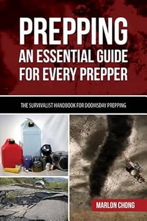 Bild des Verkufers fr Prepping : An Essential Guide for Every Prepper: the Survivalist Handbook for Doomsday Prepping zum Verkauf von GreatBookPricesUK