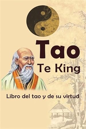 Immagine del venditore per Tao Te King: Libro del tao y de su virtud -Language: spanish venduto da GreatBookPrices
