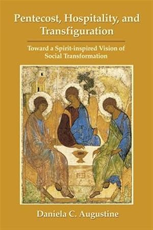 Bild des Verkufers fr Pentecost, Hospitality, and Transfiguration: Toward a Spirit-Inspired Vision of Social Transformation zum Verkauf von GreatBookPricesUK