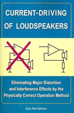 Bild des Verkufers fr Current-Driving of Loudspeakers : Eliminating Major Distortion and Interference Effects by the Physically Correct Operation Method zum Verkauf von GreatBookPricesUK