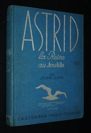 Image du vendeur pour Astrid : la Reine au sourire mis en vente par Abraxas-libris