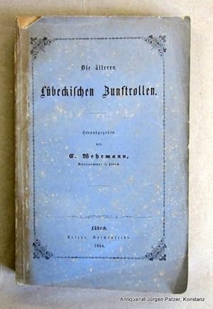 Die älteren Lübeckischen Zunftrollen. Lübeck, Aschenfeldt, 1864. XII, 526 S. Orig.-Brosch.; etw. ...