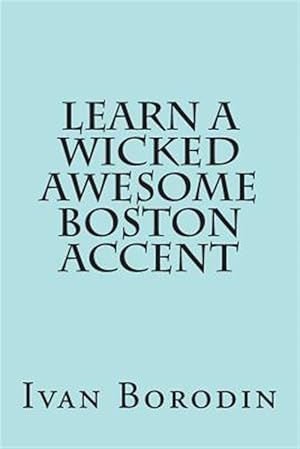 Seller image for Learn a Wicked Awesome Boston Accent for sale by GreatBookPricesUK