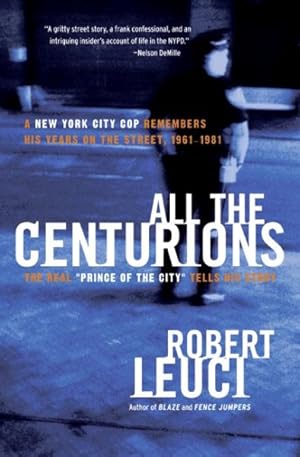 Seller image for All The Centurions : A New York City Cop Remembers His Years On The Street, 1961-1981 for sale by GreatBookPricesUK