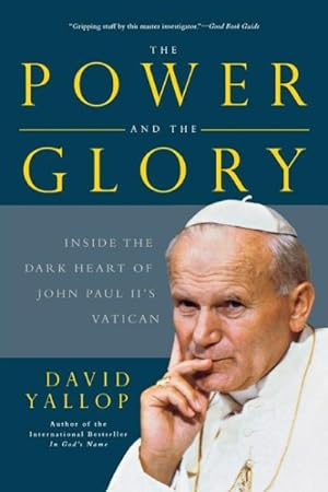 Image du vendeur pour Power and the Glory : Inside the Dark Heart of Pope John Paul II's Vatican mis en vente par GreatBookPricesUK