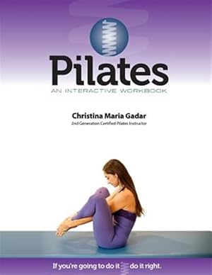 Immagine del venditore per Pilates an Interactive Workbook: If You're Going to Do It, Do It Right venduto da GreatBookPricesUK