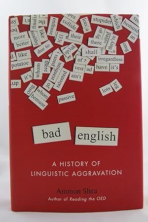 BAD ENGLISH A History of Linguistic Aggravation (DJ protected by a brand new, clear, acid-free my...