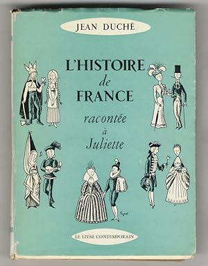 L'histoire de France racontée à Juliette (Edition revue et augmentée).