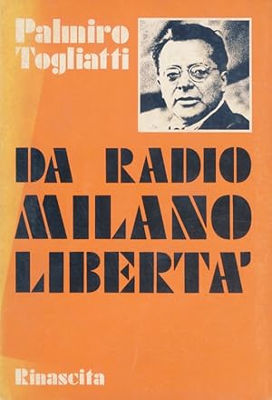 Da radio Milano-Libertà. Introduzione di Gerardo Chiaromonte.