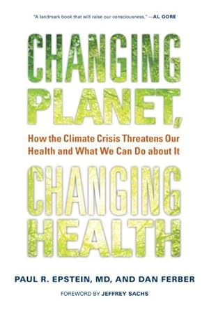 Seller image for Changing Planet, Changing Health : How the Climate Crisis Threatens Our Health and What We Can Do About It for sale by GreatBookPricesUK