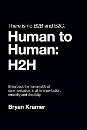 Seller image for There Is No B2B or B2c: It's Human to Human #H2h for sale by GreatBookPricesUK