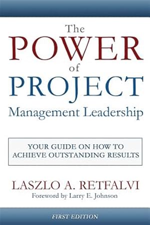 Seller image for Power of Project Management Leadership : Your Guide on How to Achieve Outstanding Results for sale by GreatBookPricesUK
