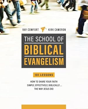 Imagen del vendedor de School of Biblical Evangelism : 101 Lessons; How to Share Your Faith Simply, Effectively, Biblically. the Way Jesus Did a la venta por GreatBookPricesUK